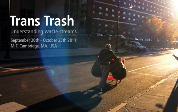 Exhibition Trans Trash at MIT 2011