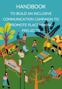 HANDBOOK – How to Build an Inclusive Communication Campaign to Promote Placemaking Projects